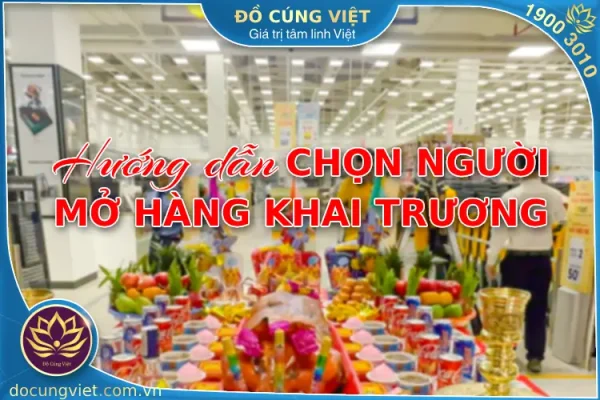 Hướng dẫn chọn người mở hàng khai trương